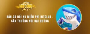 1 ban ca doi xu mien phi hitclub