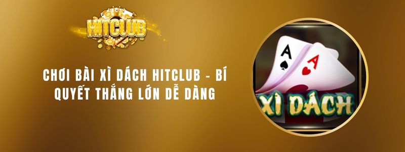 1 choi bai xi dach hitclub