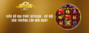 1 sieu hu dai phat hitclub