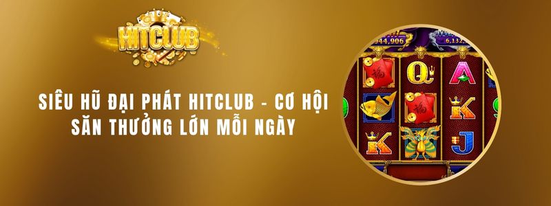 1 sieu hu dai phat hitclub